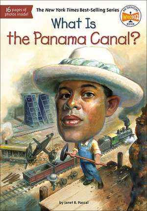 What Is the Panama Canal? de Janet Pascal