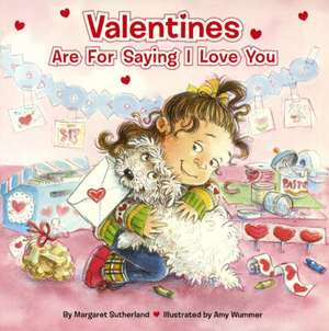 Valentines Are for Saying I Love You de Margaret Sutherland