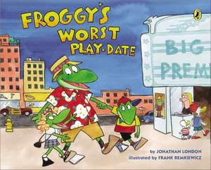 Froggy's Worst Playdate de Jonathan London