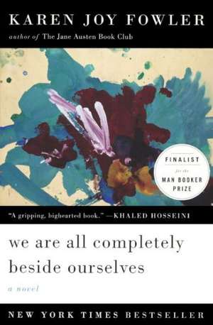 We Are All Completely Beside Ourselves de Karen Joy Fowler