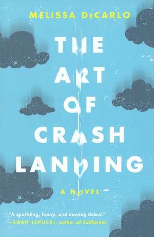 The Art of Crash Landing de Melissa DeCarlo