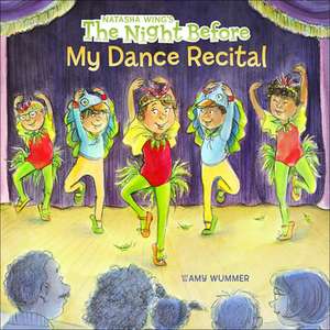 The Night Before My Dance Recital de Natasha Wing