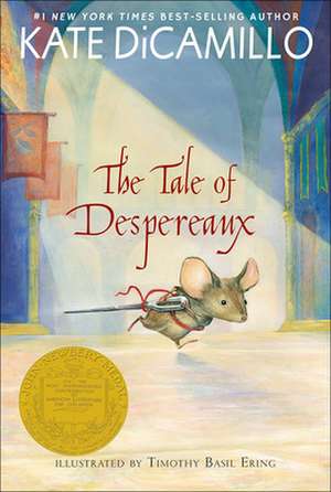 The Tale of Despereaux: Being the Story of a Mouse, a Princess, Some Soup, and a Spool of Thread de Kate DiCamillo