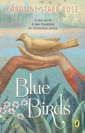 Blue Birds de Caroline Starr Rose