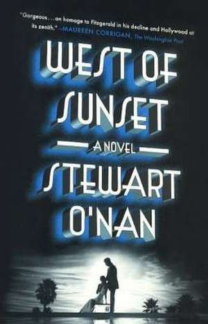 West of Sunset de Stewart O'Nan