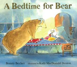 A Bedtime for Bear de Bonny Becker