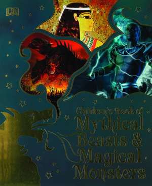 Children's Book of Mythical Beasts and Magical Monsters de DK