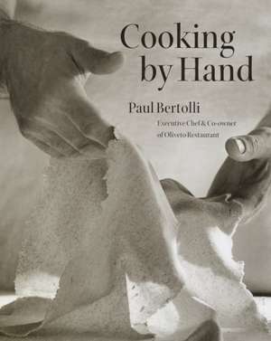 Cooking by Hand de Paul Bertolli