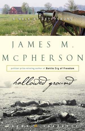 Hallowed Ground: A Walk at Gettysburg de James M. McPherson