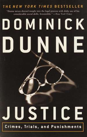 Justice: Crimes, Trials, and Punishments de Dominick Dunne