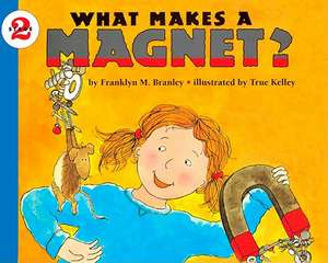 What Makes a Magnet? de Franklyn Mansfield Branley