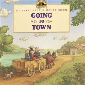 Going to Town de Laura Ingalls Wilder