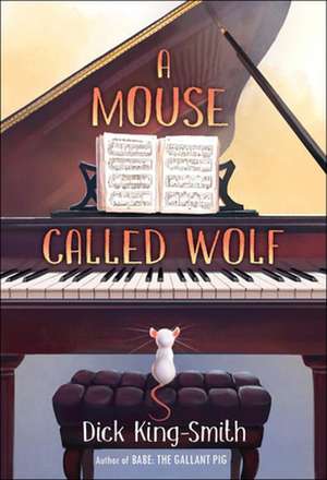 A Mouse Called Wolf de Dick King-Smith