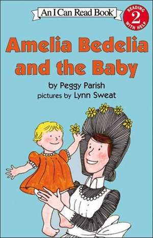 Amelia Bedelia and the Baby: The Return to Narnia de Peggy Parish