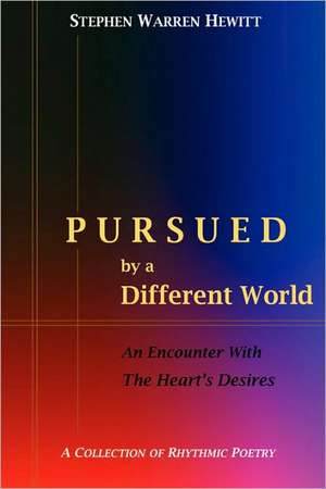 Pursued by a Different World de Stephen Hewitt