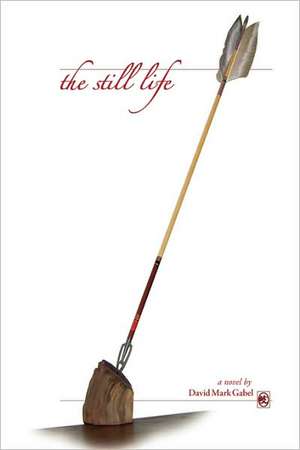 The Still Life de D. Mark Gabel