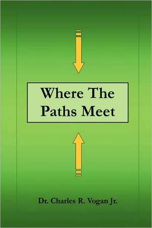 Where the Paths Meet de Charles Vogan