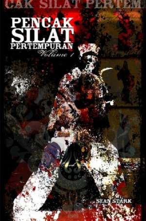 Pencak Silat Pertempuran: Vol. 1 de Sean Stark