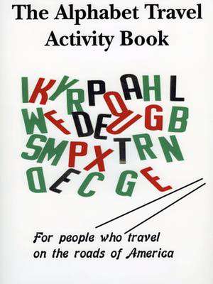 The Alphabet Travel Activity Book de Richard Kirchmeyer