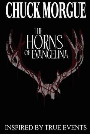 The Horns of Evangelina de Chuck Morgue