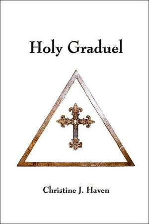 Holy Graduel de Christine J. Haven