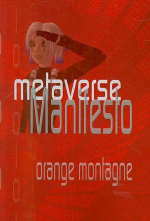 Metaverse Manifesto de Orange Montagne