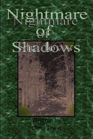 Nightmare of Shadows de Chris Irwin