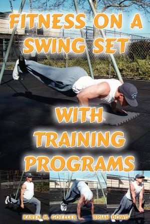 Fitness on a Swing Set with Training Programs de Brian Dowd