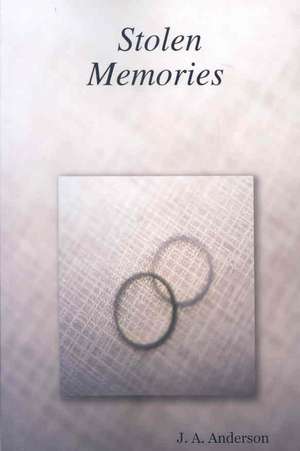 Stolen Memories de J. A. Anderson