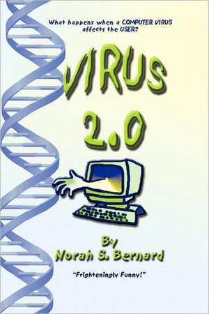 Virus 2.0 de Norah S. Bernard