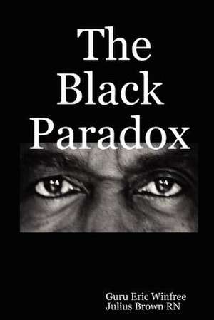 The Black Paradox de Guru Eric Winfree