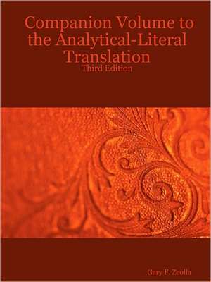 Companion Volume to the Analytical-Literal Translation: Third Edition de Gary F. Zeolla