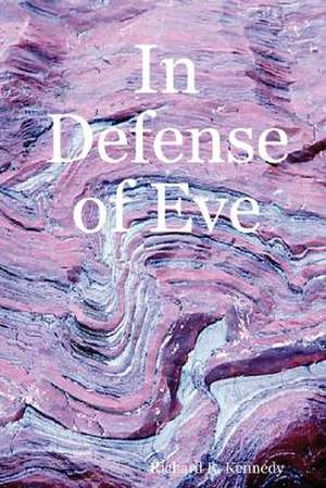 In Defense of Eve de Richard R. Kennedy