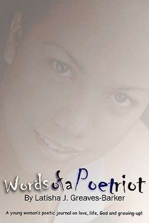 Words of a Poetriot de Latisha J. Greaves-Barker