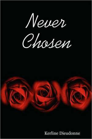 Never Chosen de Kerline Dieudonne