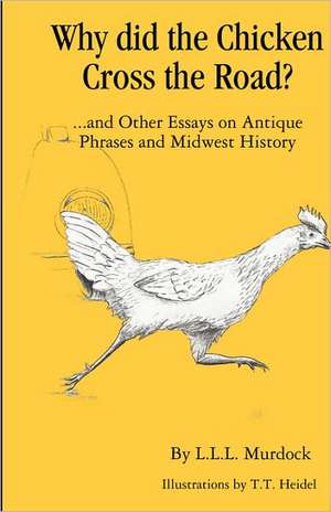 Why Did the Chicken Cross the Road? de Larry Murdock