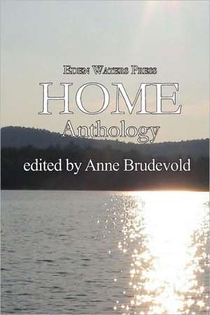 Eden Waters Press HOME Anthology de Anne Brudevold