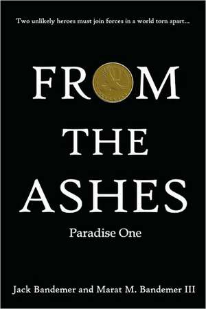 From the Ashes: Paradise One de Jack Bandemer