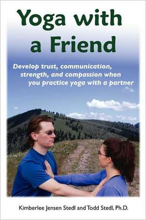 Yoga with a Friend de Kimberlee Jensen Stedl