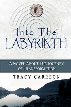 Into the Labyrinth de Tracy Carreon