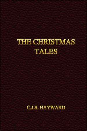 The Christmas Tales de C. J. S. Hayward