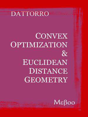 Convex Optimization & Euclidean Distance Geometry de Jon Dattorro