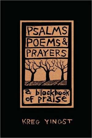 Psalms, Poems, and Prayers de Kreg Yingst