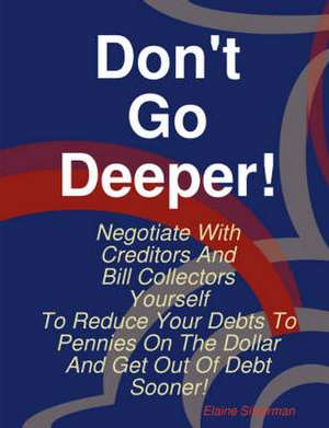 Don't Go Deeper! de Elaine Silverman