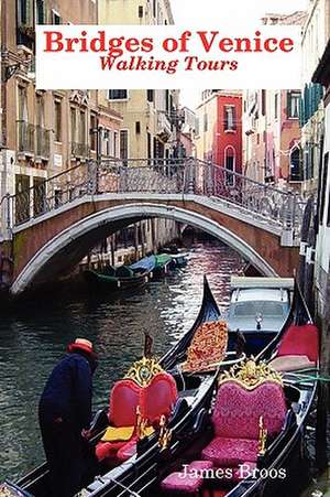 Bridges of Venice, Walking Tours de James Broos