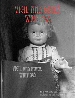 Vigil and Other Writings de Alison Armstrong