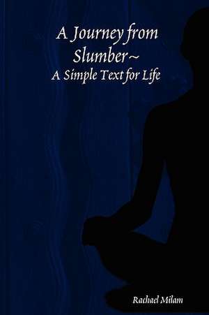 A Journey from Slumber a Simple Text for Life de Rachael Milam