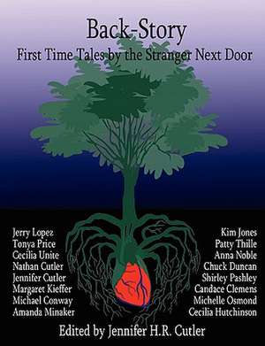 Back-Story: First Time Tales by the Stranger Next Door de Jennifer H. R. Cutler