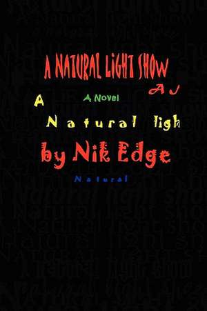 A Natural Light Show de Nik Edge