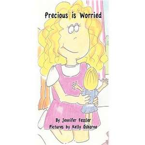 Precious Is Worried de Jennifer Fessler